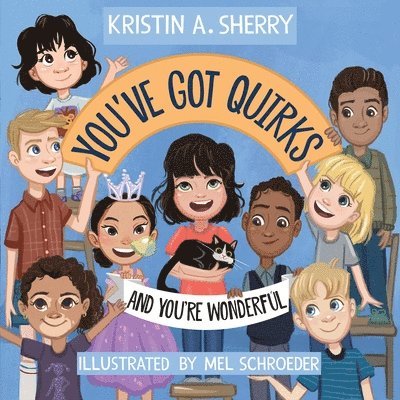 Kristin A Sherry, Kristin A. Sherry, A. Sherry, Kristin - You've Got Quirks, Häftad