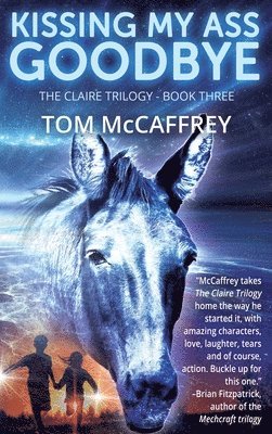 Tom McCaffrey - Kissing My Ass Goodbye, Inbunden