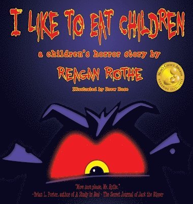 Reagan Rothe - I Like to Eat Children, Inbunden