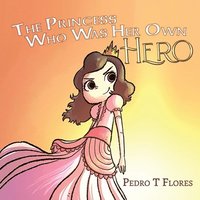 bokomslag Princess Who Was Her Own Hero