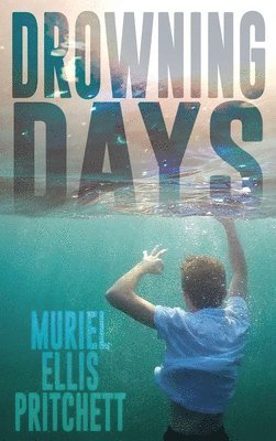 Muriel Ellis Pritchett, Ellis Pritchett, Muriel - Drowning Days, Inbunden