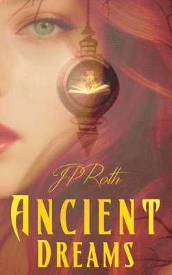 Jp Roth - Ancient Dreams, Inbunden