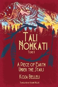bokomslag Tali Nohkati, A Piece of Earth Under the Stars