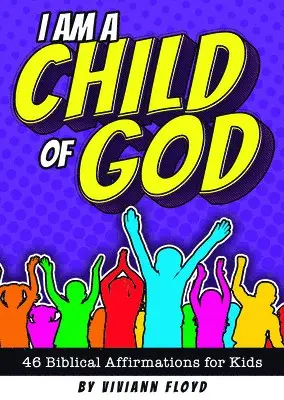 I Am a Child of God: 46 Biblical Affirmations for Kids, Häftad. Tillgänglighet: Lägg i varukorg