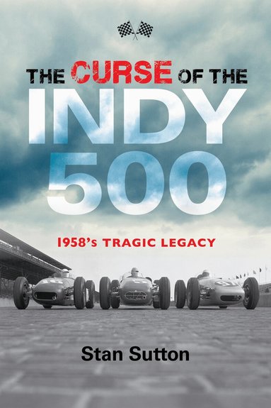 Stan Sutton - Curse of the Indy 500, Inbunden