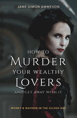 How to Murder Your Wealthy Lovers and Get Away With It 1