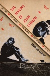 bokomslag The Making of John Lennon
