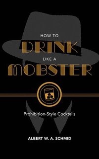 bokomslag How to Drink Like a Mobster