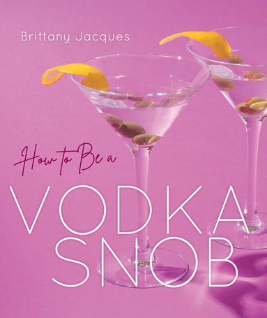 bokomslag How to Be a Vodka Snob