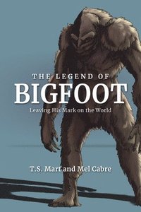 bokomslag The Legend of Bigfoot