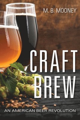 M. B. Mooney, M B Mooney - Craft Brew, Inbunden