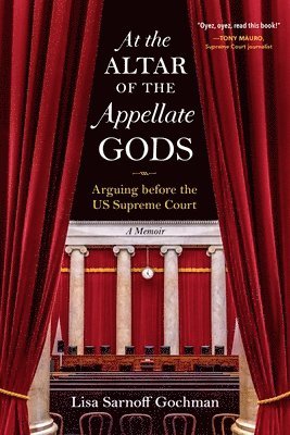 Lisa Sarnoff Gochman - At the Altar of the Appellate Gods, Inbunden