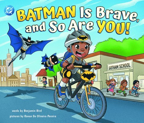 Batman Is Brave, and So Are You!