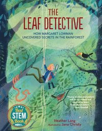 bokomslag The Leaf Detective: How Margaret Lowman Uncovered Secrets in the Rainforest