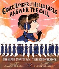 bokomslag Grace Banker and Her Hello Girls Answer the Call