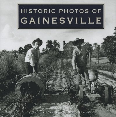 Historic Photos of Gainesville 1