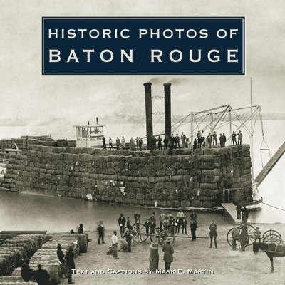 Historic Photos of Baton Rouge 1
