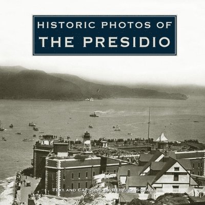 Historic Photos of the Presidio 1