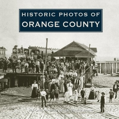 Historic Photos of Orange County 1