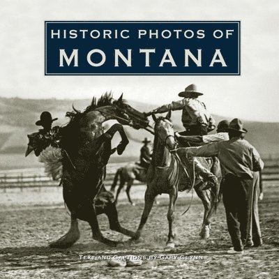 Historic Photos of Montana 1
