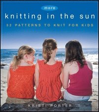 bokomslag More Knitting in the Sun: 32 Patterns to Knit for Kids