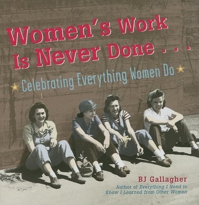 BJ Gallagher, Bj Gallagher - Women's Work Is Never Done, Häftad