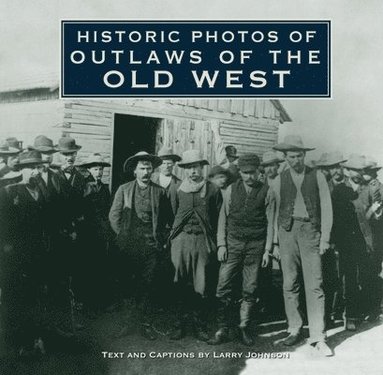 bokomslag Historic Photos of Outlaws of the Old West