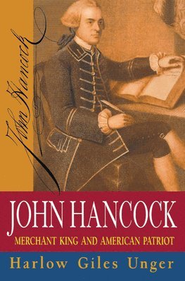 Harlow Giles Unger - John Hancock, Häftad