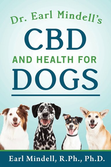 Earl Mindell - Dr. Earl Mindell's CBD and Health for Dogs, Inbunden