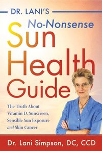 bokomslag Dr. Lani's No-Nonsense SUN Health Guide