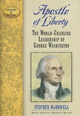 Stephen McDowell, David Vaughan - Apostle of Liberty, Inbunden