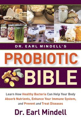 Dr. Earl Mindell's Probiotic Bible 1