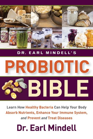 Earl Mindell - Dr. Earl Mindell's Probiotic Bible, Inbunden