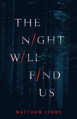 Matthew Lyons - Night Will Find Us, Inbunden