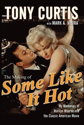 Tony Curtis - Making of Some Like It Hot, Häftad