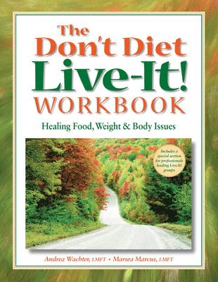 Andrea Wachter, Marsea Marcus - Don't Diet, Live-It! Workbook, Inbunden
