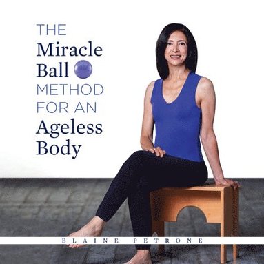 bokomslag Miracle Ball Method for an Ageless Body