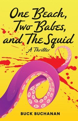 Buck Buchanan - Beach, Two Babes, and the Squid, Häftad