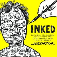 bokomslag Inked: Cartoons, Confessions, Rejected Ideas and Secret Sketches from the New Yorker's Joe Dator
