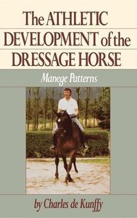 bokomslag The Athletic Development of the Dressage Horse