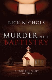 bokomslag Murder in the Baptistry: A from the Pulpit Mystery