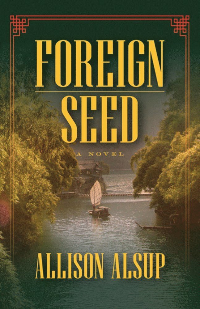 Allison Alsup - Foreign Seed, Inbunden