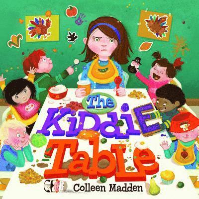 Colleen Madden - The Kiddie Table, Inbunden