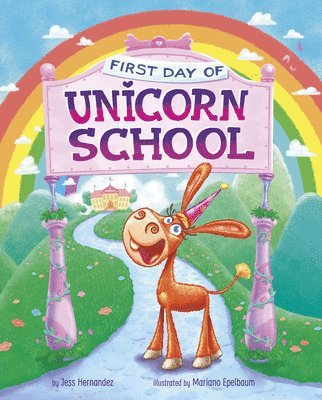 Hernandez - First Day of Unicorn School, Inbunden