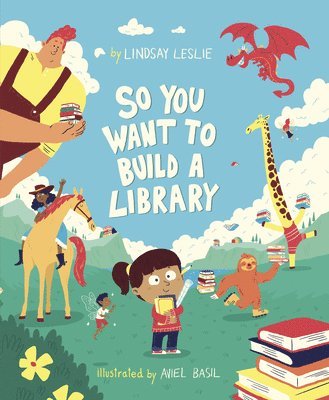 Lindsay Leslie - So You Want to Build a Library, Inbunden