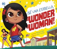 bokomslag ¡Sé Una Estrella, Wonder Woman!