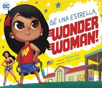 bokomslag ¡Sé Una Estrella, Wonder Woman!