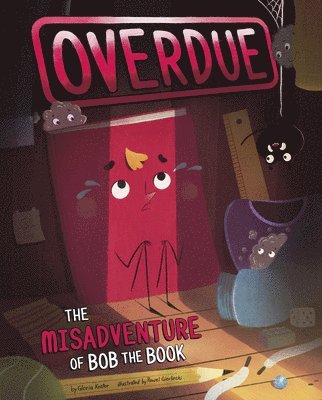 Overdue: The Misadventure of Bob the Book 1