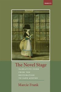 bokomslag The Novel Stage: Narrative Form from the Restoration to Jane Austen