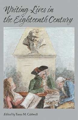 Writing Lives in the Eighteenth Century 1